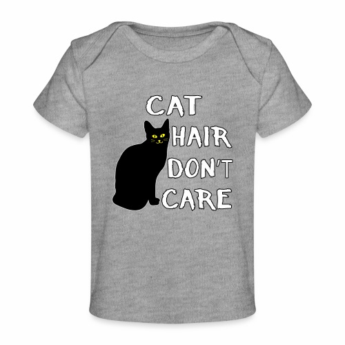 Cat Hair Don't Care Funny Adoption Furry Pet Lover - Baby Organic T-Shirt