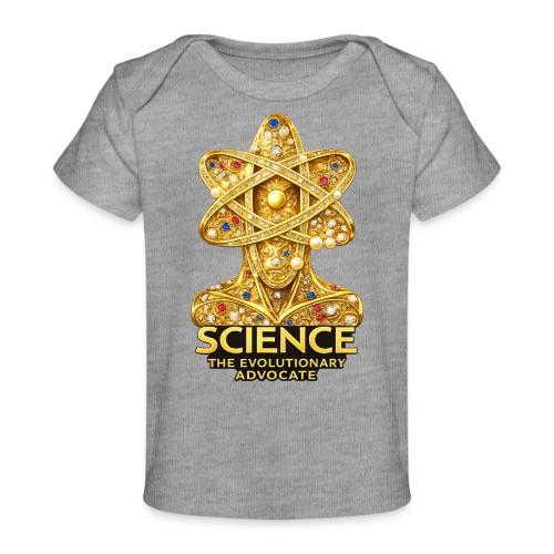 Science the Evolutionary Advocate - Baby Organic T-Shirt