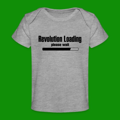 Revolution Loading - Baby Organic T-Shirt