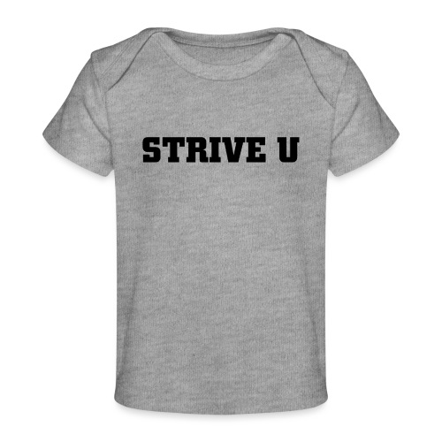 STRIVE U - Baby Organic T-Shirt