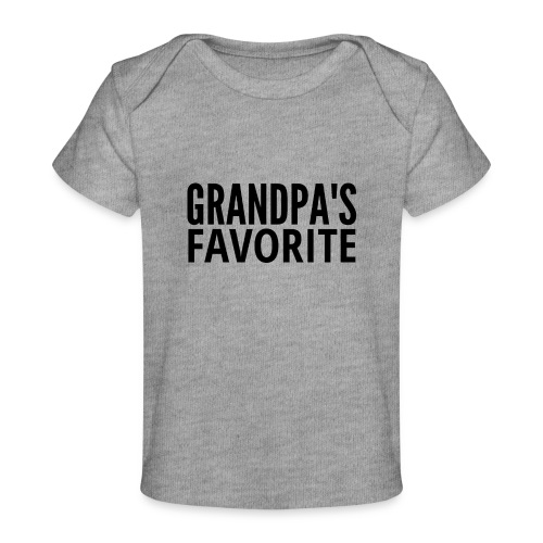 GRANDPA'S FAVORITE (in black letters) - Baby Organic T-Shirt