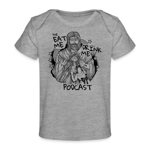 Eat Me Drink Me Podcast revamped logo - Baby Organic T-Shirt
