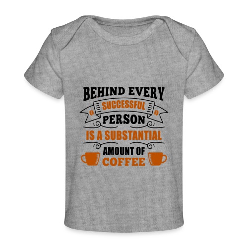 behind every successful person 5262166 - Baby Organic T-Shirt