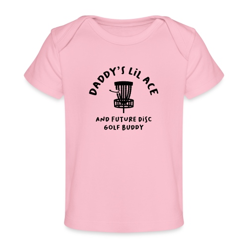 Daddy's Little Ace Disc Golf Baby / Infant Shirt - Baby Organic T-Shirt