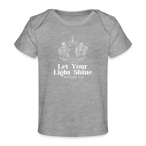 Let Your Light Shine - Baby Organic T-Shirt