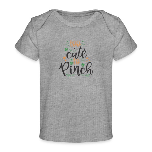 too cute to pinch - Baby Organic T-Shirt