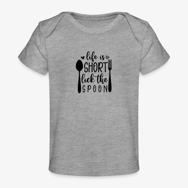 Life is Short Lick the Spoon