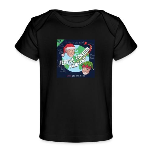 Its the Festive Foreign Film Fans podcast! - Baby Organic T-Shirt