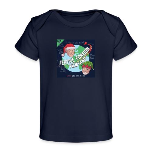 Its the Festive Foreign Film Fans podcast! - Baby Organic T-Shirt