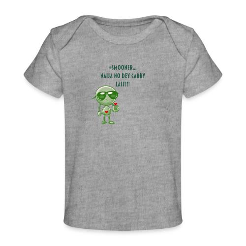 Smoon City | Naija No dey Carry Last Only - Baby Organic T-Shirt