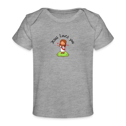 Jesus Loves You - Baby Organic T-Shirt
