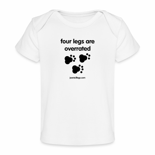 Jeanie3legs, 4 legs are overrated pawprint - Baby Organic T-Shirt