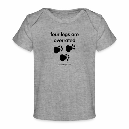Jeanie3legs, 4 legs are overrated pawprint - Baby Organic T-Shirt