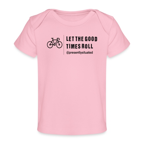 good times bike - Baby Organic T-Shirt