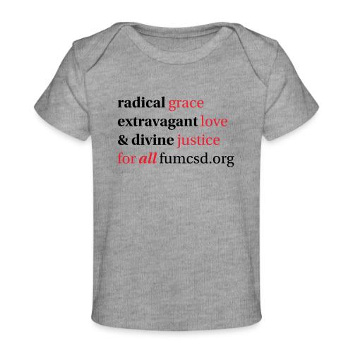 Grace. Love. Justice. serif font - Baby Organic T-Shirt