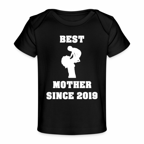Best Mother Since 2019 - Baby Organic T-Shirt
