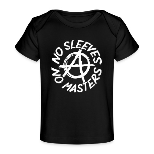 NO SLEEVES NO MASTERS - Baby Organic T-Shirt