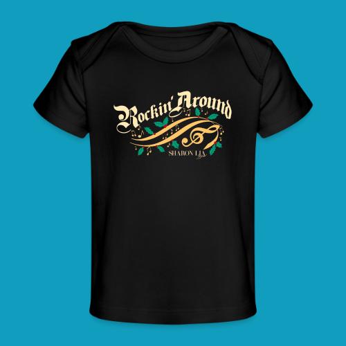 Sharon Lia Band - Rockin Around Holiday T Shirt - Baby Organic T-Shirt