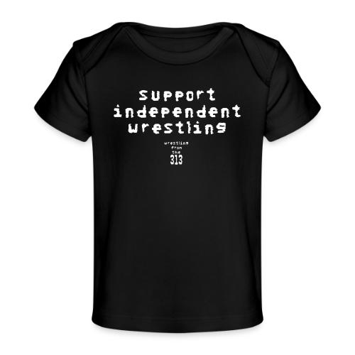 Support independent wrestling - Baby Organic T-Shirt