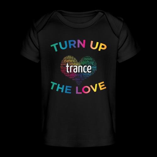 Turn Up The Love! - Baby Organic T-Shirt