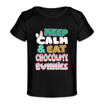 Cute Keep Calm & Eat Chocolate Bunnies Easter - Baby Organic T-Shirt - black - Front