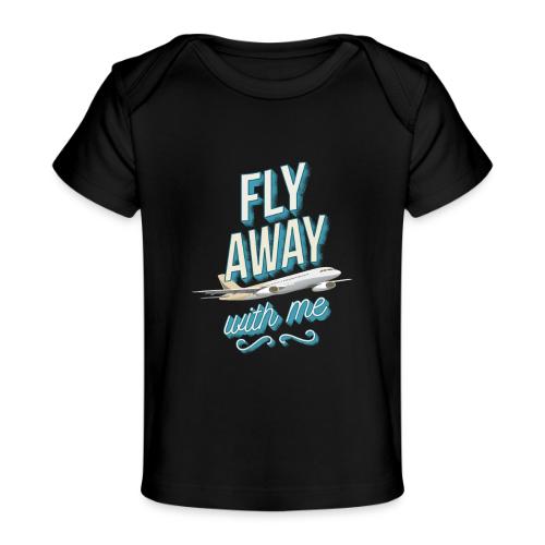 Fly Away With Me - Baby Organic T-Shirt