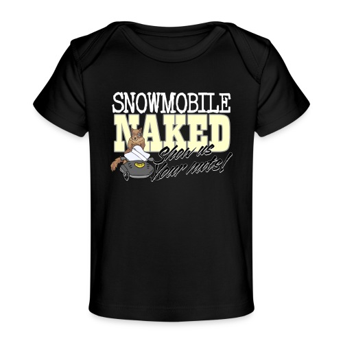 Snowmobile Naked - Baby Organic T-Shirt