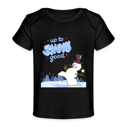 Up To Snow Good, Up To No Good, Holiday, Xmas, Fun - Baby Organic T-Shirt