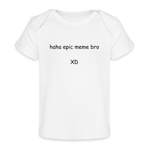 epic meme bro - Baby Organic T-Shirt
