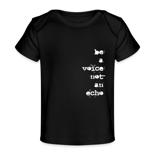 BE A VOICE - Baby Organic T-Shirt