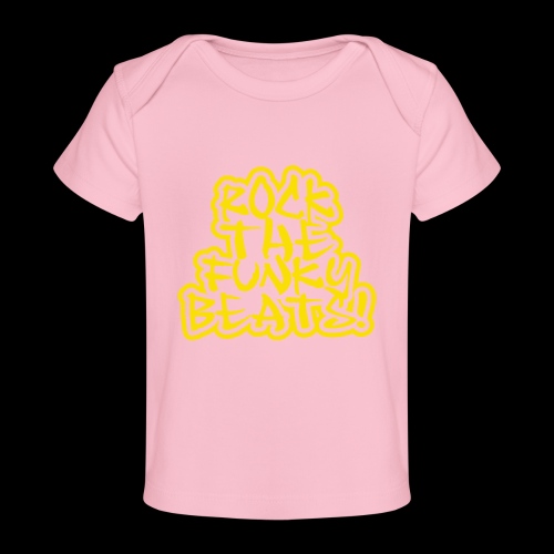 Rock The Funky Beats! - Baby Organic T-Shirt