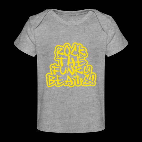 Rock The Funky Beats! - Baby Organic T-Shirt