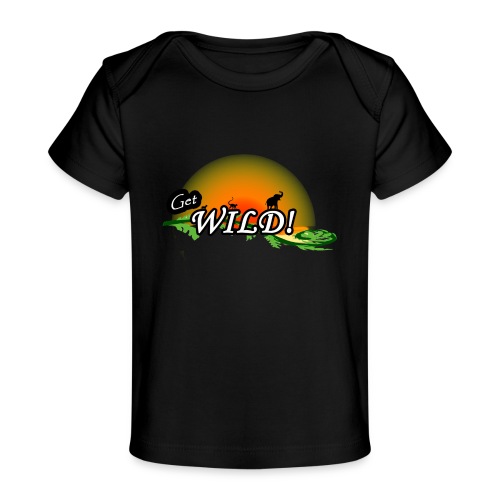 Get Wild! - Baby Organic T-Shirt