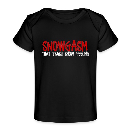 Snowgasm - Baby Organic T-Shirt