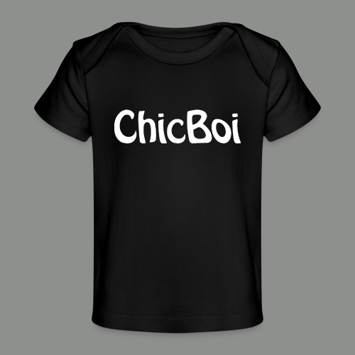 ChicBoi @pparel - Baby Organic T-Shirt