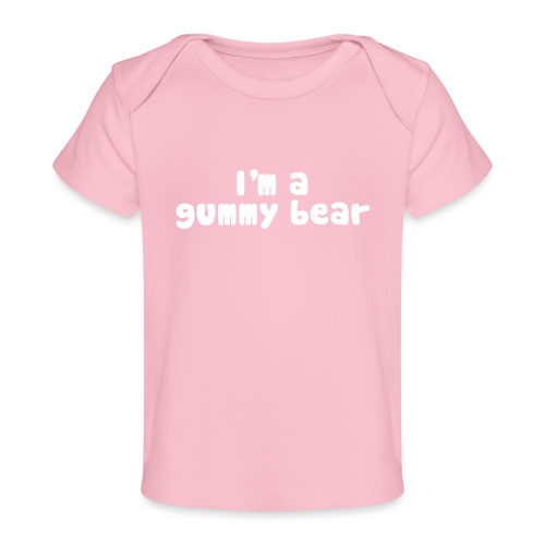 I'm A Gummy Bear Lyrics - Baby Organic T-Shirt