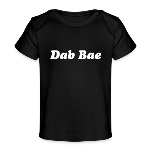 Dab Bae - Baby Organic T-Shirt