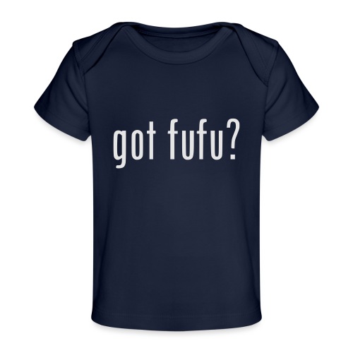 gotfufu-white - Baby Organic T-Shirt