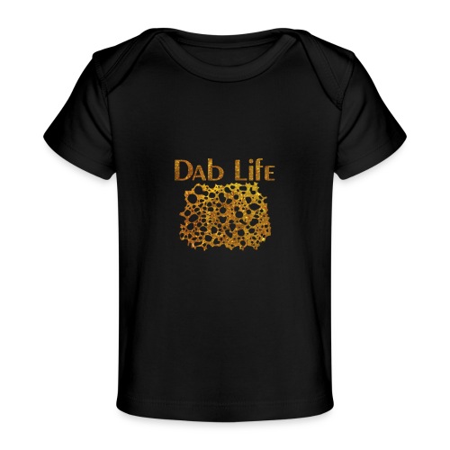Dab Life - Baby Organic T-Shirt