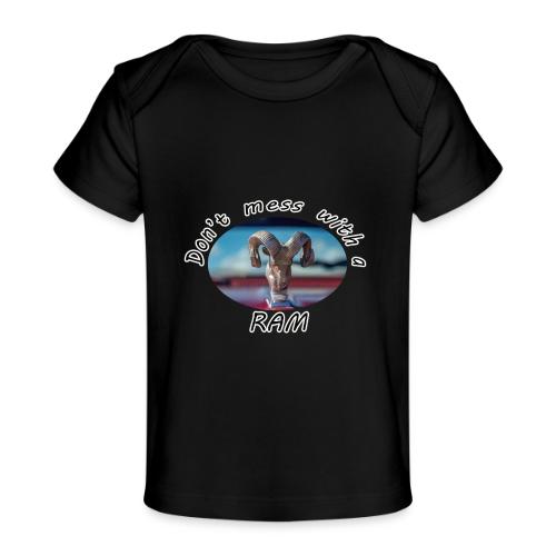 Don’t Mess with a RAM - Baby Organic T-Shirt