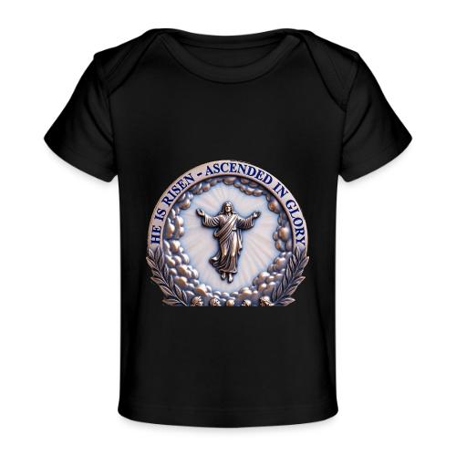 He Is Risen Ascended In Glory T Shirt, Gift - Baby Organic T-Shirt