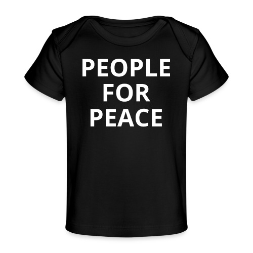 People For Peace (in white letters) - Baby Organic T-Shirt