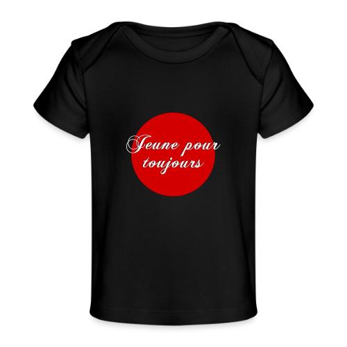Jeune pour toujours - Baby Organic T-Shirt