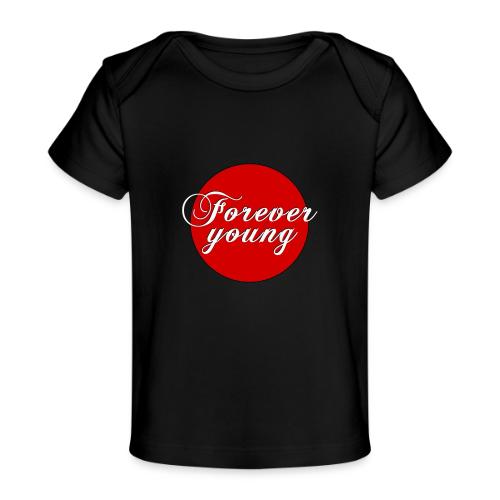 Forever Young, timeless Youth - Baby Organic T-Shirt