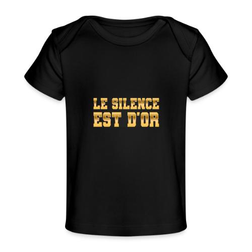 Le silence est d'or - Baby Organic T-Shirt