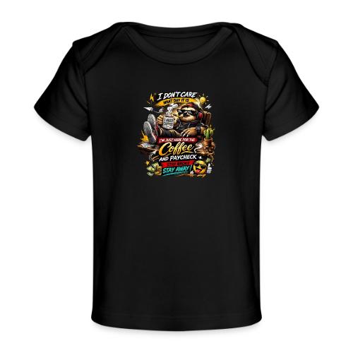 Just Here for Coffee and Paycheck - Baby Organic T-Shirt
