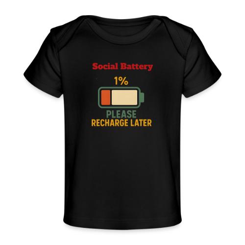 Social Battery 1 Percent Funny Saying tshirt - Baby Organic T-Shirt