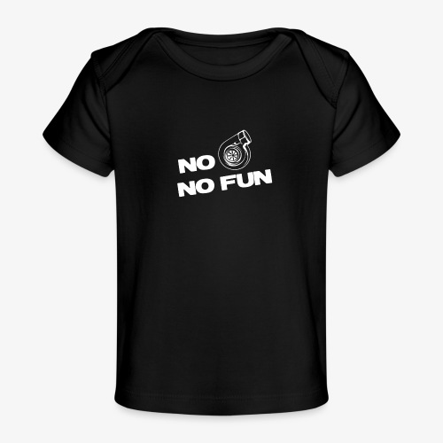 No turbo no fun - Baby Organic T-Shirt