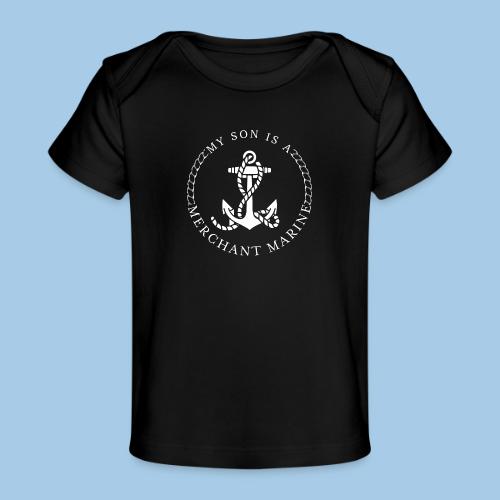 MY SON IS A MERCHANT MARINE - Baby Organic T-Shirt