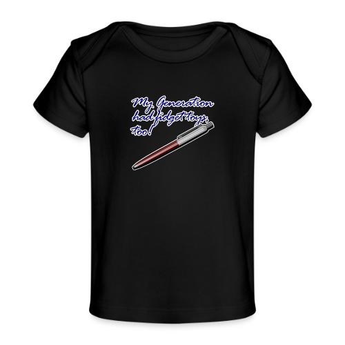 My generation had fidget toys, too! - Baby Organic T-Shirt